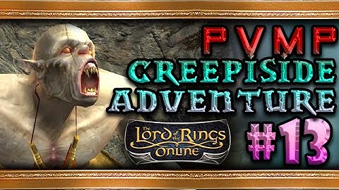 LOTRO PVMP Defiler Creeping Part 13 - The Lord Of The Rings Online