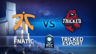 HGC EU - Phase 1 Part 2 - Game 3 - Fnatic v Tricked esport