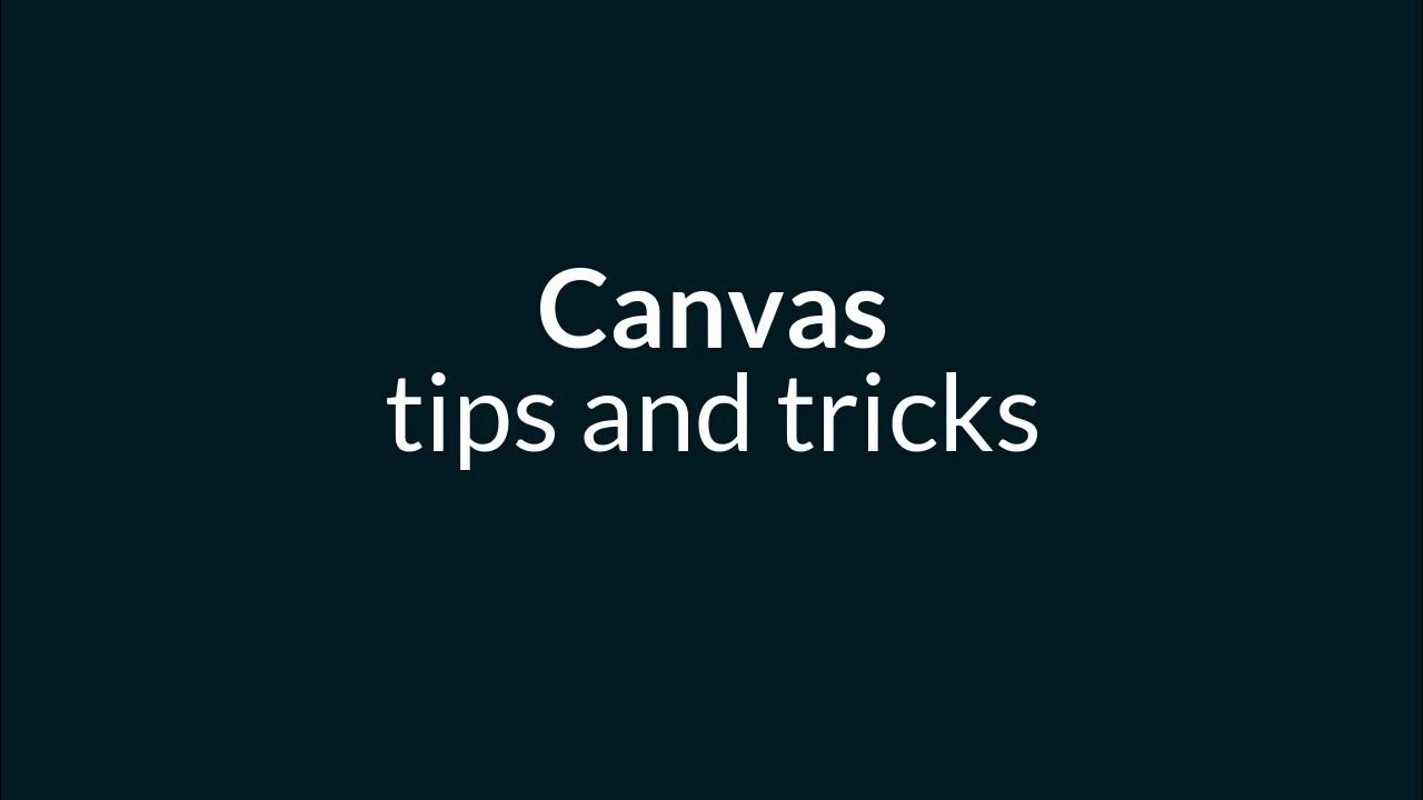Canvas Tips and Tricks YouTube