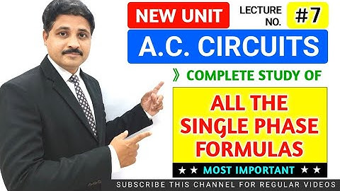 A.C. CIRCUIT | A.C. FUNDAMENTALS | COMPLETE STUDY OF ALL FORMULAS OF A.C. CIRCUIT | LECTURE 7
