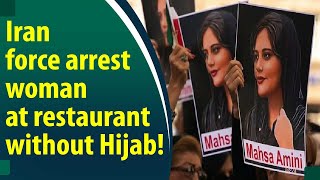Irans Security Force Arrest Woman For Eating At Restaurant Without Hijab..