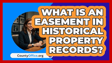 What Is An Easement In Historical Property Records? - CountyOffice.org