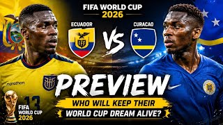 🔥 Ecuador vs Curacao Preview: Who Will Keep Their World Cup Dream Alive? 🇪🇨🇨🇼 | FIFA World Cup 2026