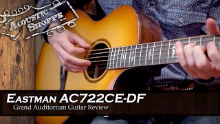New Eastman Acoustic Guitar Review AC722CE DF