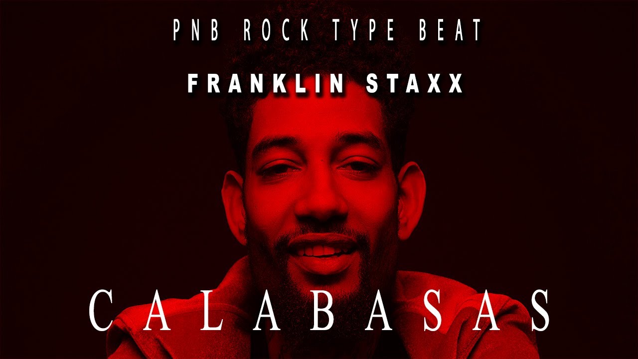 [FREE] PNB ROCK TYPE BEAT "CALABASAS" (PROD.BY) FRANKLIN STAXX