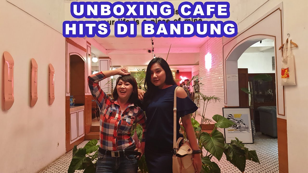 Unboxing Cafe Instagramable  di  Bandung  YouTube