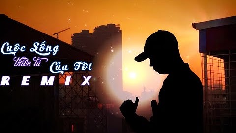 Cuộc Sống Của Tôi | REMIX - Thiên Tú x HM | Nhạc Hot Tiktok 2021|Dù tổn thương cũng không ai cùng