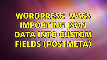Wordpress: Mass importing json data into custom fields (postmeta) (2 Solutions!!)