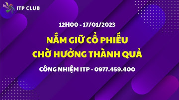 Chứng khoán hôm nay: Đã vượt kháng cự. Nắm giữ cổ phiếu chờ hưởng thành quả | Công Nhiệm ITP