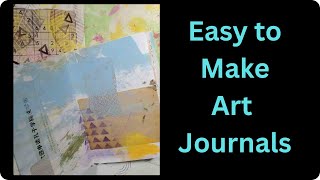 Easy to Make Art Journals