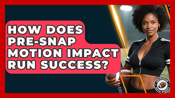 How Does Pre-snap Motion Impact Run Success? - Gridiron Data Digest
