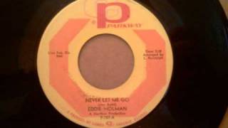 Eddie Holman - Never Let Me Go - Excellent Mid 60's Doo Wop Ballad chords