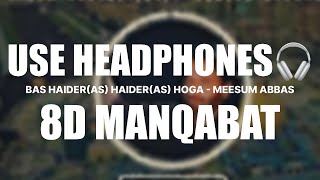 BAS HAIDER HAIDER(AS) HOGA - MESUM ABBAS - 8D MANQABAT