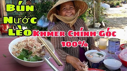 Ẩm thực Đường Quê Bún Nước Lèo Khmer chín gốc 100% ngon mê ly