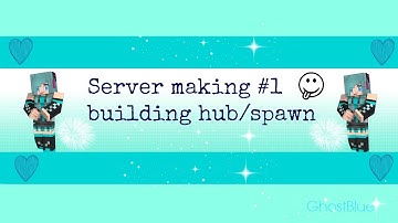 Making Server #1 - Making the spawn/hub! || GhostBlue