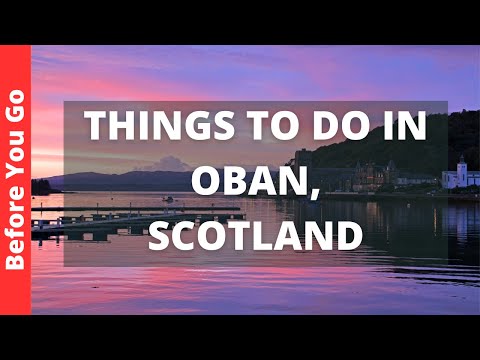 Oban Scotland Travel Guide: 12 BEST Things To Do In Oban, UK