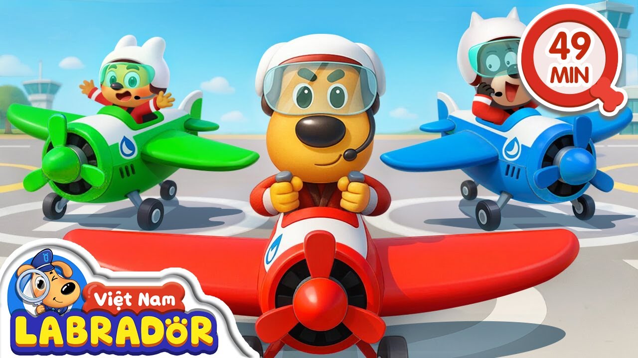 ✈️ Phi công Dodo, cất cánh nào | Máy bay | Hoạt hình thiếu nhi 👮 Cảnh sát trưởng Labrador Vietnam 🚔