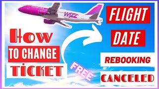 How to change flight ticket date ? How much does it cost to change my flight is cancelled ?