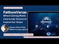 FathomVerse: Where Gaming Meets Community Science to Explore Our Ocean