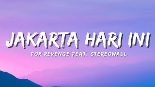 Download Lagu For Revenge Feat Stereowall - Jakarta Hari Ini (Official Music Video Lyric) MP3