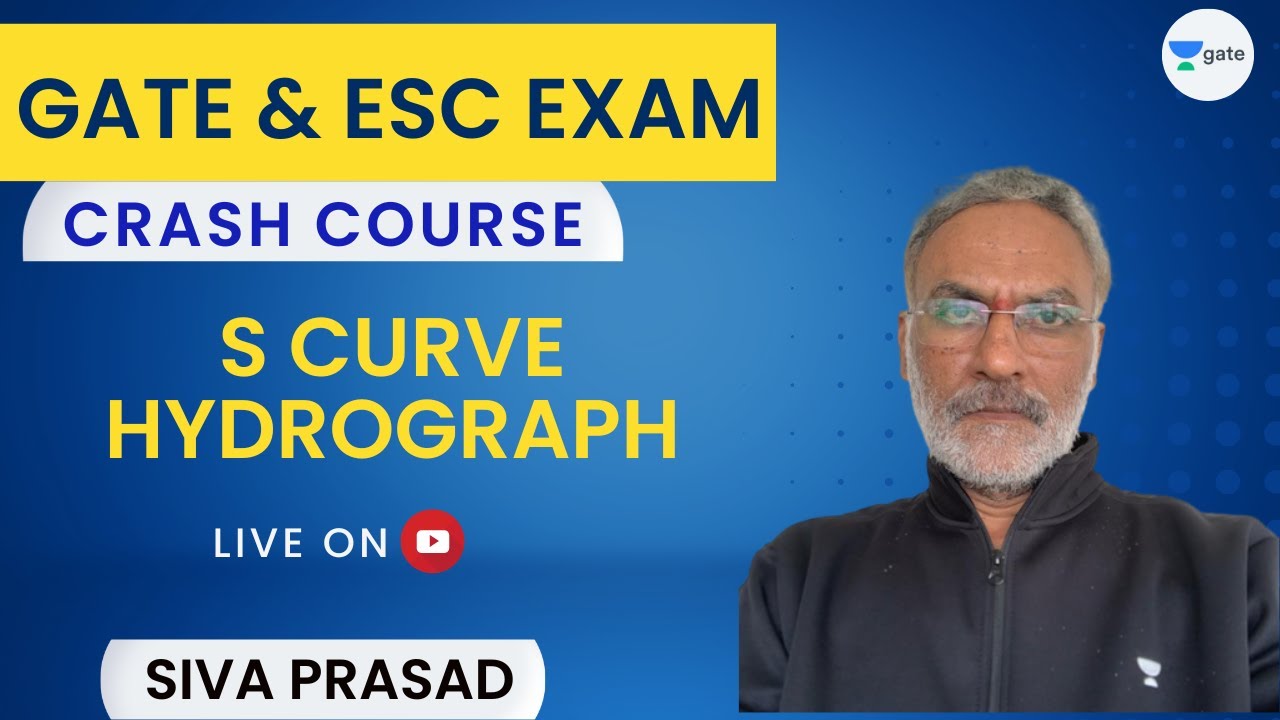 Engineering Hydrology | S CURVE HYDROGRAPH | Siva Prasad |. GATE 2023 ...