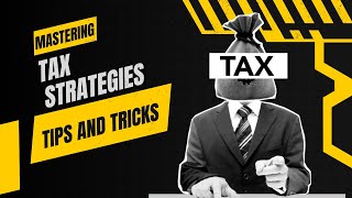Mastering Tax Strategies: Maximizing Returns and Minimizing Liabilities with Expert Tips and Tricks
