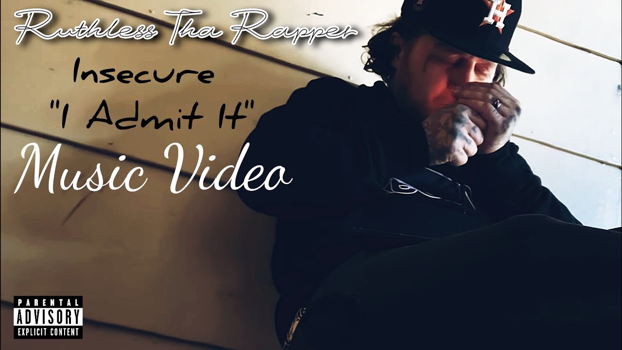 Ruthless Tha Rapper - Insecure 