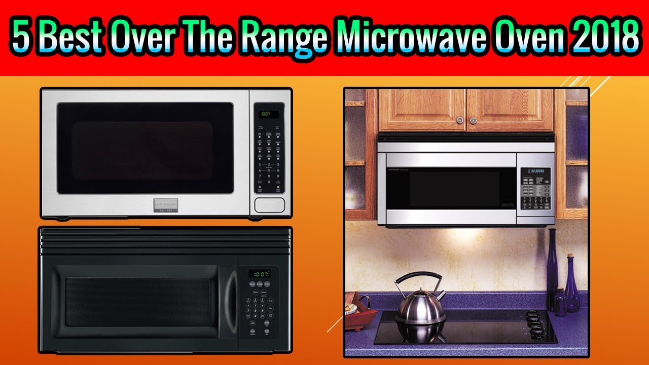 5 Best Over The Range Microwave Oven 2018 You