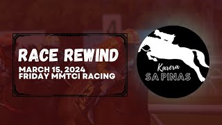 Information RACE REWIND | MARCH 15, 2024 | FRIDAY MMTCI LIVE RACING | Karera Sa Pinas Guide