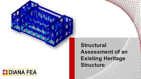 Webinar: Structural Assessment of an Existing Heritage Structure using Nonlinear FE Modeling
