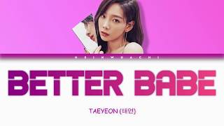 TAEYEON (태연) - Better Babe [Han/Rom/Eng Lyrics]
