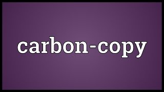 Carbon-copy Meaning