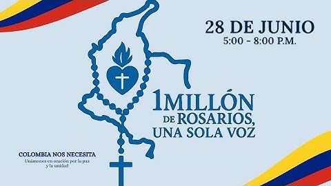 UN MILLÓN DE ROSARIOS, UNA SOLA VOZ POR COLOMBIA