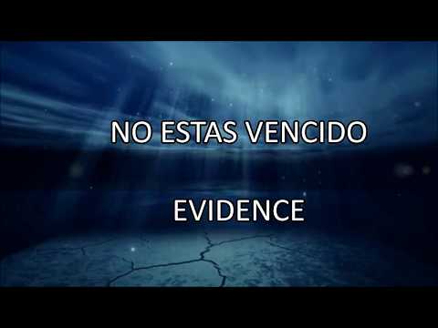 NO ESTAS VENCIDO - EVIDENCE LETRAS