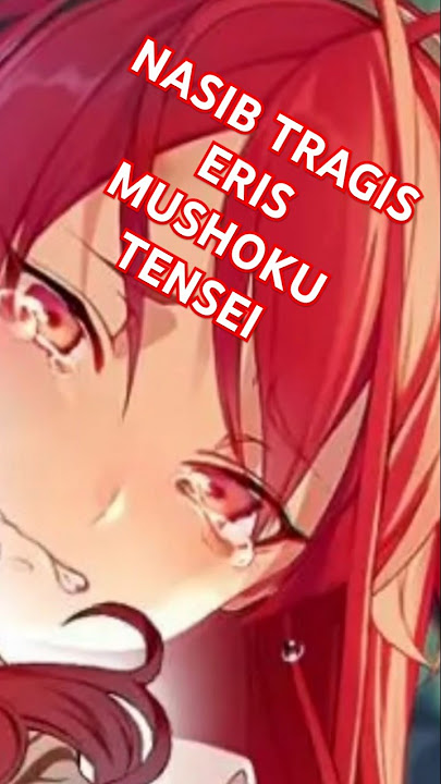 Nasib Eris Di Dark Timeline Mushoku Tensei