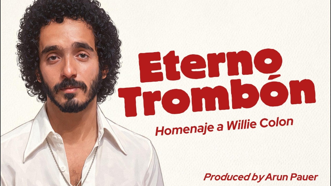 Eterno Trombon (Homenaje a Willie Colon) | Arun Pauer | Lyrics Video