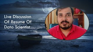 Live Discussion of Resume Of Data Scientist