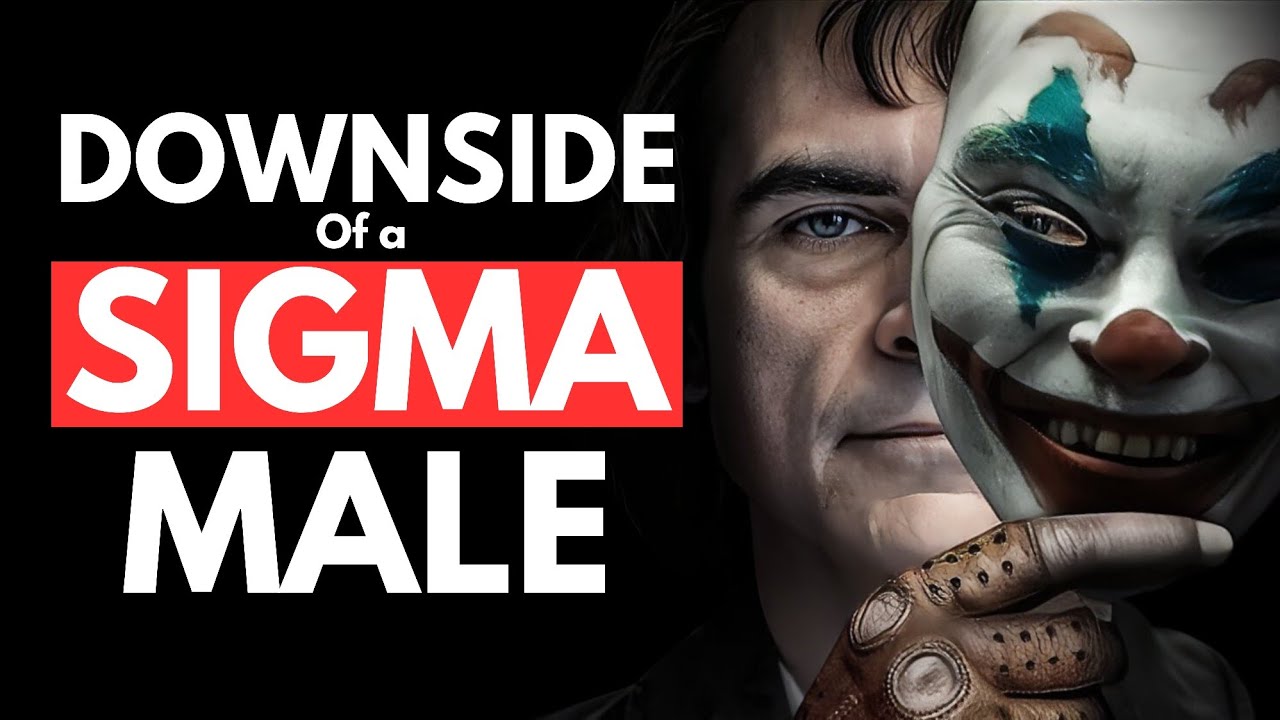 Downside Of Being a Sigma Male - YouTube