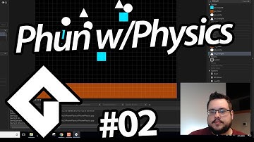 Phun with Physics (GMS2) #02