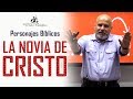 PREDICAS CRISTIANAS - LA NOVIA DE CRISTO