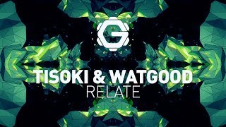 Tisoki & Watgood - Relate [ Trapstep | Dubstep ]