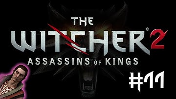 Creepy Uncle Cedric | The Witcher 2: Assassins of Kings Playthrough Part 11