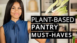 5 PlantBased Pantry MustHaves To Build A Balanced Pantry (Vegan Fridge & Pantry Essentials)