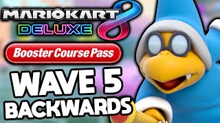 Mario Kart 8 Deluxe DLC BACKWARDS! Wave 5 @RealBathanielNandy