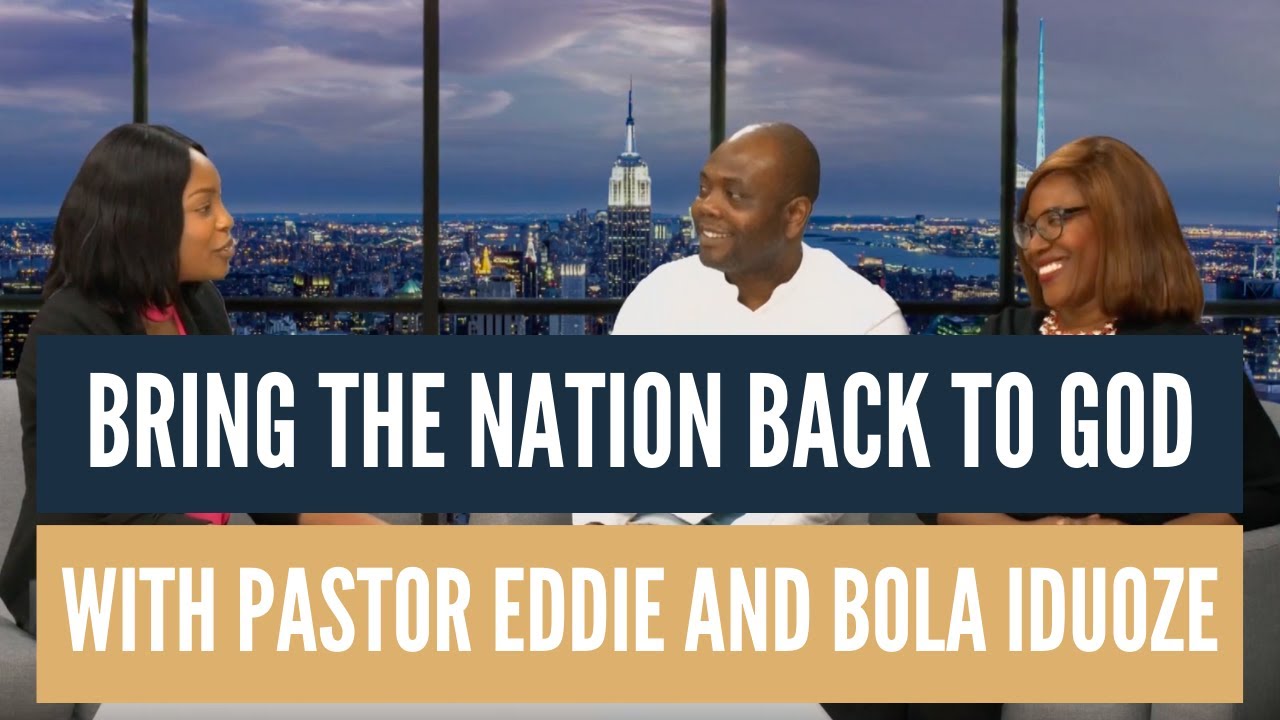 Bring The Nation Back To God: With Pastor Eddie & Bola Iduoze On Faith World TV
