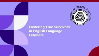 Fostering True Survivors in English Language Learners