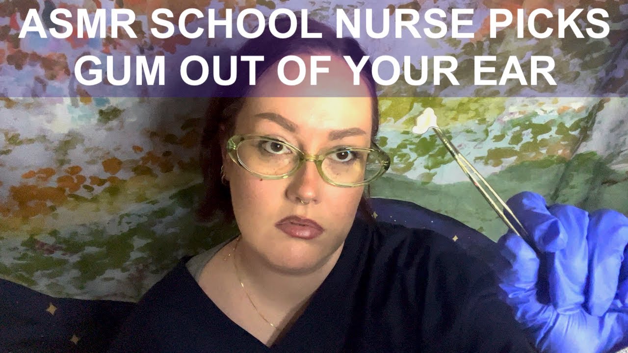 ASMR | Rude School Nurse Picks Gum Out of Your Ear