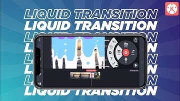 Liquid Transition Effect in Kinemaster | Tutorial
