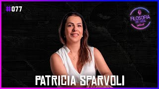 PATRICIA SPARVOLI  [TERAPEUTA INTEGRATIVA]- Filosofia de Vida Podcast #77