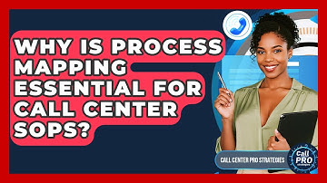 Why Is Process Mapping Essential For Call Center SOPs? - Call Center Pro Strategies